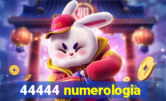 44444 numerologia